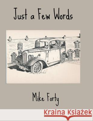 Just a Few Words Michael Forty 9798771824789 Independently Published