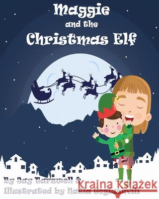 Maggie and the Christmas Elf Jay Tarzwell, Natia Gogiashvili 9798771937397 Independently Published