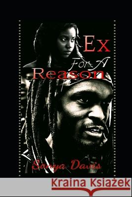Ex For A Reason: A Dope Boy Love Story Sonya Davis 9798772012901