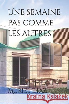 Une semaine pas comme les autres Muriel Diaz 9798772032176