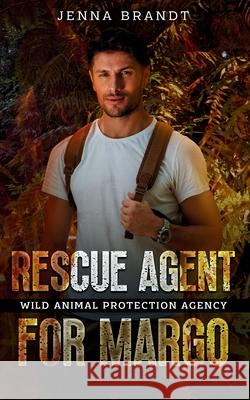 Rescue Agent for Margo: An Amazon Rainforest Rescue Jenna Brandt 9798772226155