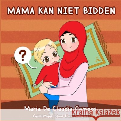 Mama Kan Niet Bidden Maria de Claudia Campos 9798772271414