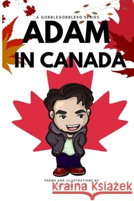 Adam in Canada Adam Fai 9798772386187 Independently Published