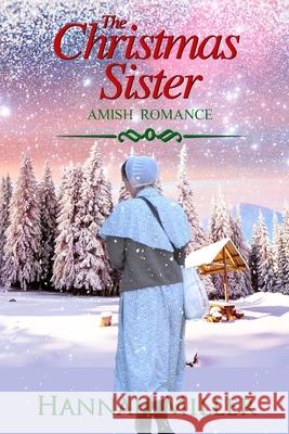 The Christmas Sister Hannah Miller   9798772435465 Independently Published