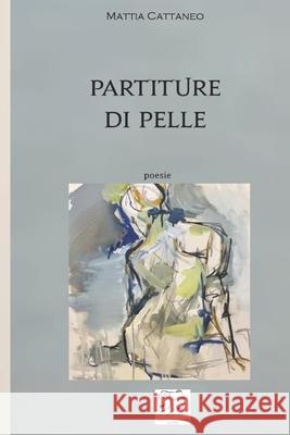 Partiture di pelle Mattia Cattaneo 9798772591901 Independently Published
