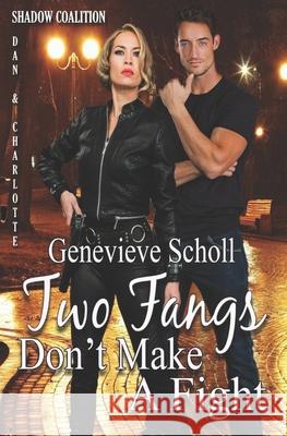 Two Fangs Don't Make a Fight Genevieve Scholl 9798772683781