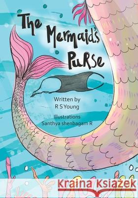 The Mermaid's Purse Santhya Shenbagam R Robert S Young  9798773045502 Independently Published