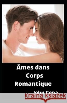 Âmes dans Corps Romantique Cena, John 9798773135128 Independently Published