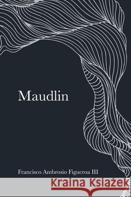 Maudlin Francisco Ambrosio Figueroa, III   9798773389088