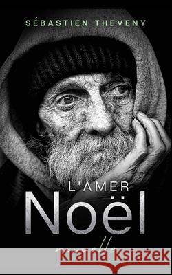L'amer Noël: Nouvelle/Thriller Theveny, Sébastien 9798773521365