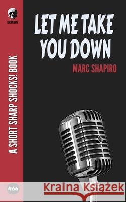 Let Me Take You Down Marc Shapiro   9798773595687 Independently Published