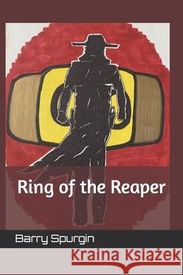 Ring of the Reaper Barry Jack Spurgin 9798773827825