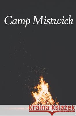 Camp Mistwick Colin Wood 9798774143344 Independently Published