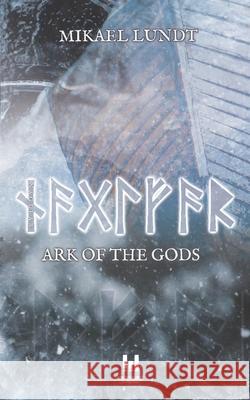 Naglfar: Ark of the Gods Mikael Lundt 9798774216345 Independently Published
