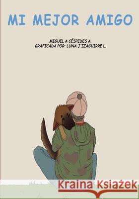 Mi Mejor Amigo Cespedes Miguel Cespedes 9798774912872