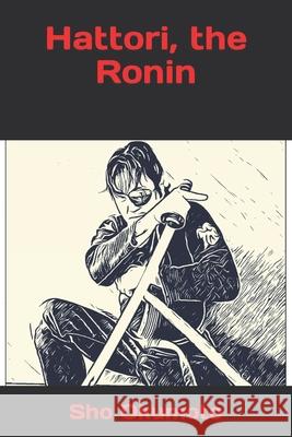Hattori, the Ronin Sho Okumoto 9798774921805 Independently Published