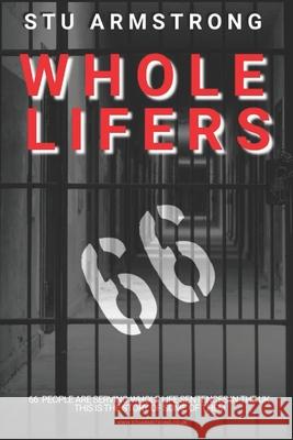 Whole Lifers Stu Armstrong 9798775073220 Independently Published