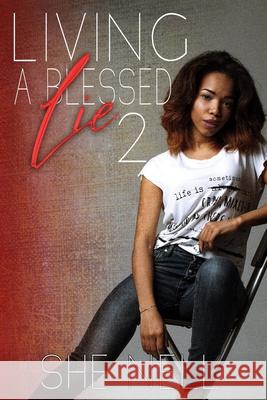 Living a Blessed Lie 2 She Nell 9798775082666