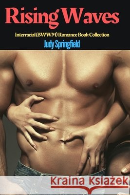 Rising Waves: Interracial (BWWM) Romance Book Collection Judy Springfield 9798775134068 Independently Published