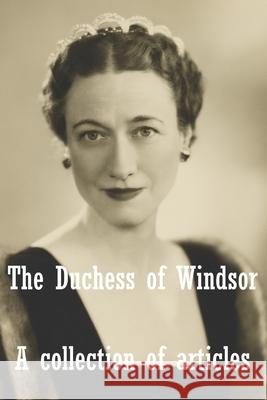 The Duchess of Windsor - A collection of articles Moniek Bloks   9798775212087 Independently Published
