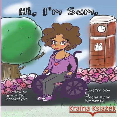 Hi, I'm Sam Samantha Marie Vanalstyne, Tessa Rose Hermance 9798775506933