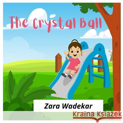 The Crystal Ball Zara Wadekar 9798775924263