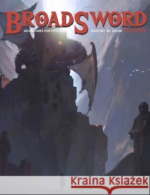 BroadSword Monthly #20: Adventures for Fifth Edition Matias Lazaro, Scott Craig, Benjamin Gilyot 9798776081576