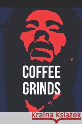 Coffee Grinds Dan Zayas   9798776208423 Independently Published