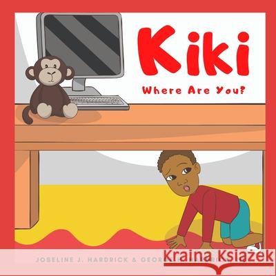 Kiki Where Are You? George Henry Hardrick, III, Joseline J Hardrick, Tulipstudio 9798776498190