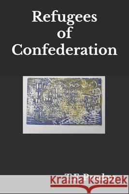 Refugees of Confederation Pruden T.F. Pruden 9798776597282 Independently published