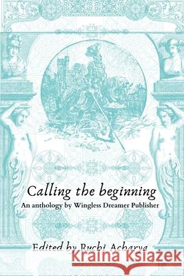 Calling the beginning Colin Fullarton, Sara Landis, Ruchi Acharya 9798777032843
