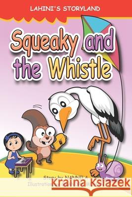 Squeaky and the whistle Nannila Jai Rathna, Grandpa Mohan J 9798777609144 Independently Published
