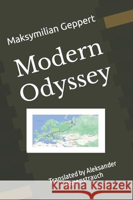 Modern Odyssey Aleksander Rozenstrauch, Maksymilian Geppert 9798777874559 Independently Published