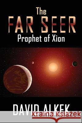 The Far-Seer: Prophet of Xion David Alkek 9798777930323 Independently Published