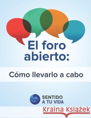 Foro abierto: Cómo llevarlo a cabo Sentido A Tu Vida, Richard Houston 9798778040243 Independently Published
