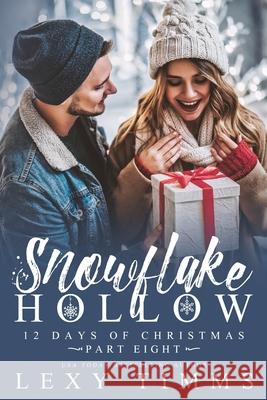 Snowflake Hollow - Part 8 Lexy Timms 9798778532151
