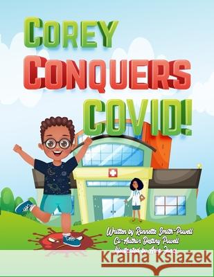 Corey Conquers Covid! Ronnette Jean Smith-Powell 9798778566378 Independently Published