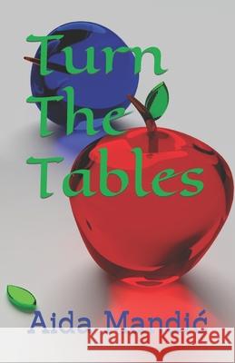 Turn The Tables Aida Mandic 9798778623217 Independently Published