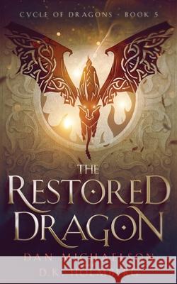 The Restored Dragon Dan Michaelson 9798778658486