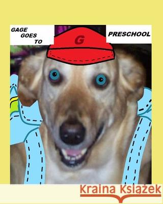 Gage Goes To Preschool Paula Ann Finn 9798778683396