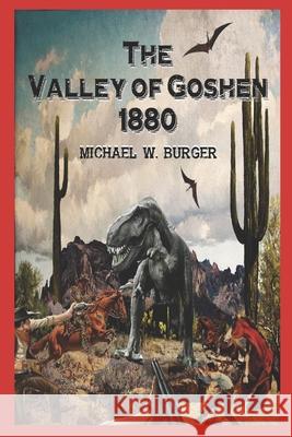 The Valley of Goshen 1880 Michael W Burger 9798778821262 Independently Published
