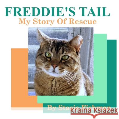 Freddie's Tail Stasie Fishman 9798778860483