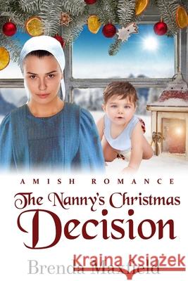 The Nanny's Christmas Decision Brenda Maxfield 9798778946668