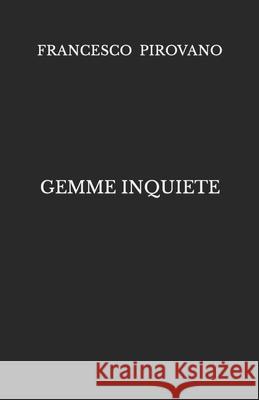 Gemme Inquiete Francesco Pirovano 9798779039345 Independently Published