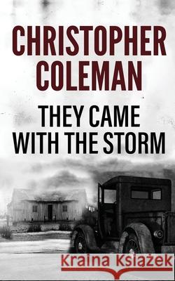 They Came with the Storm Christopher Coleman 9798779049924 Independently Published