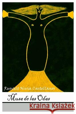 Musa de Las Odas Rusvelt Nivia Castellanos 9798779092197 Independently Published