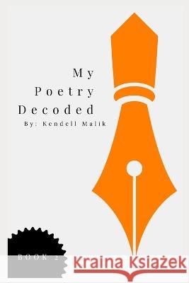 My Poetry Decoded: Book 2 Ingram, Kendell 9798779211536