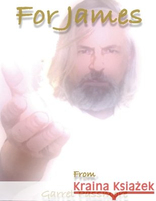 For James Garret Passmore 9798779223928