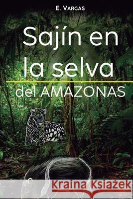 Sajín en la selva del Amazonas Zavaleta Meyhuay, Patricia 9798779235068 Independently Published
