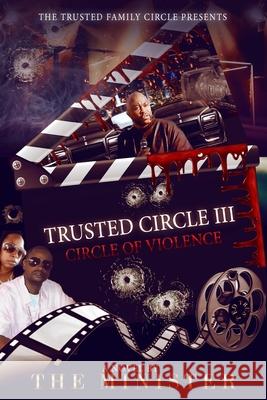 Trusted Circle III: Circle Of Violence Minister, The 9798779276016